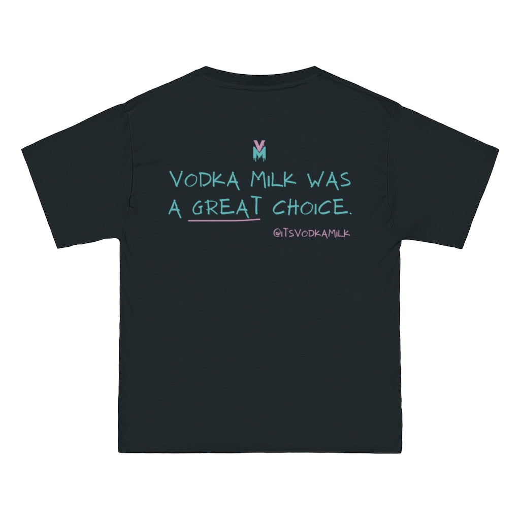 "VODKA MILK WAS A GREAT CHOICE" TEE