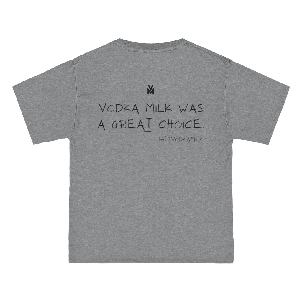 "VODKA MILK WAS A GREAT CHOICE" TEE